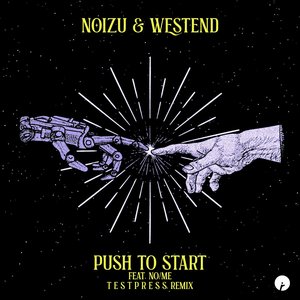 Push to Start (feat. No/Me) [T E S T P R E S S Remix] - Single