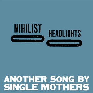 Nihilist Headlights