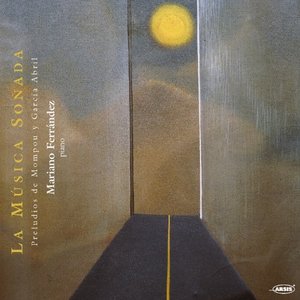 La Música Soñada. Preludios de Mompou y García Abril