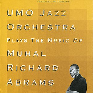 UMO Jazz Orchestra Plays the Music of Muhal Richard Adams