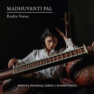 Madhuvanti & the Rudra Veena