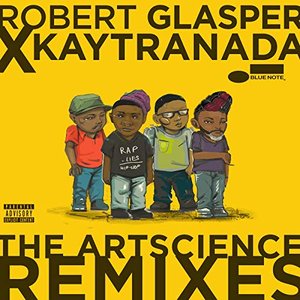 Robert Glasper X Kaytranada: The Artscience Remixes [Explicit]