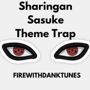 Sharingan Sasuke Theme Trap