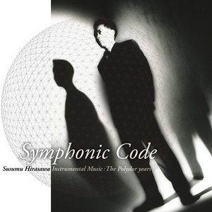 Symphonic Code | Susumu Hirasawa Instrumental Music: The Polydor years