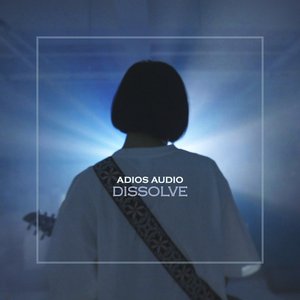 Dissolve - Single