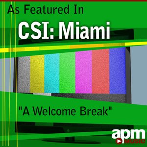 A Welcome Break (As Featured in "CSI: Miami") - Single