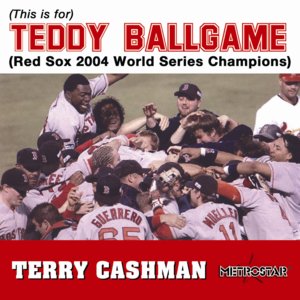 (This Is For) Teddy Ballgame (Red Sox 2004 World Series Champions)