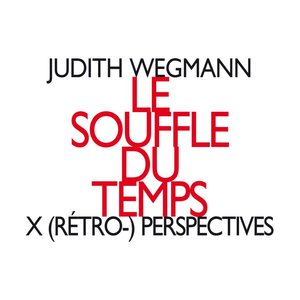 Le souffle du temps: X (Rétro-) Perspectives