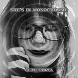 She's In Monochrome