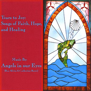 Tears To Joy: Songs of Faith, Hope, and Healing