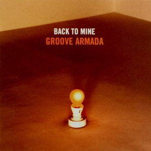 Back to Mine: Groove Armada