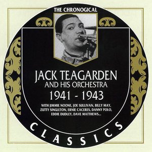 The Chronological Classics: Jack Teagarden and His Orchestra 1941-1943