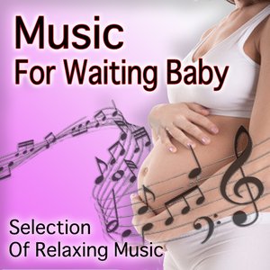 Music for Waiting Baby (Selection of Relaxing Music)