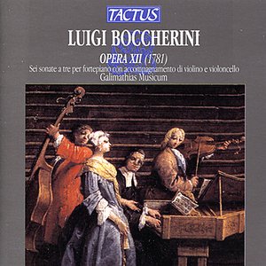 Boccherini: Opera XII - Sonate a tre per clavicembalo o per fortepiano con accompagnamento di violino e violincello