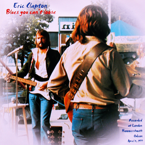 Eric Clapton - 1977-04-27 / 1977-04-28 Blues You Can