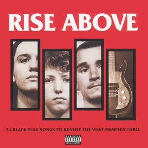 Rise Above (24 Black Flag Songs To Benefit The West Memphis Three)