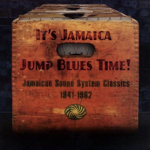 It's Jamaica Jump Blues Time! Jamaican Sound System Classics 1941-1962