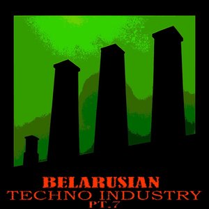 Belarusian Techno Industry, Pt. 7