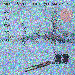 Mr. Bowlsworth & the Melted Marines 的头像