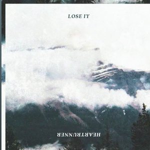 Lose It [Explicit]