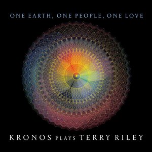 One Earth, One People, One Love: Kronos plays Terry Riley