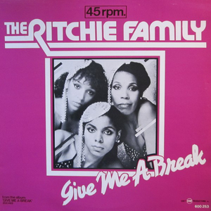 The Ritchie Family - Give Me A Break - The Ritchie Family - Give Me A Break Lyrics - Zortam Music