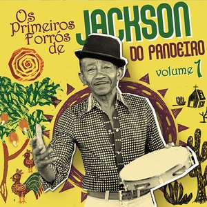 Os Primeiros Forrós De Jackson Do Pandeiro