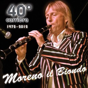 Image for '40° carriera moreno il biondo (1972 - 2012)'