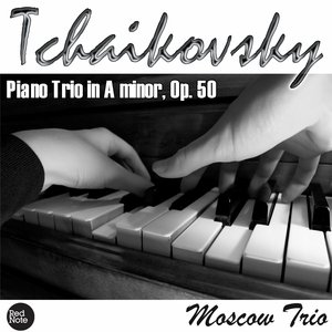 Tchaikovsky: Piano Trio in A minor, Op. 50