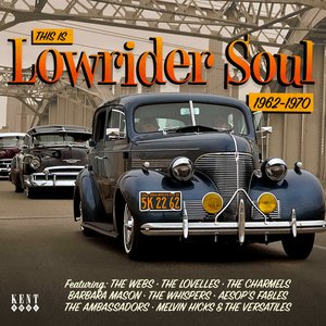 This Is Lowrider Soul 1962-1970