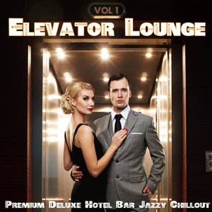 Elevator Lounge (Premium Deluxe Hotel Bar Jazzy Swing Cafe Chillout Collection)