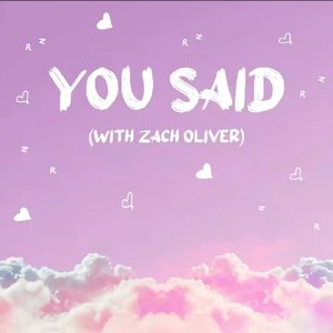 You Said (with Zach Oliver)