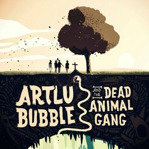 Artlu Bubble & the Dead Animal Gang (International Edition)