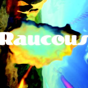 Raucous