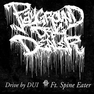 Drive by DUI (feat. Spine Eater) - Single