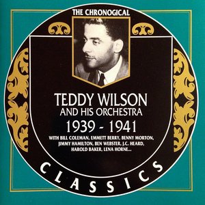 The Chronological Classics: Teddy Wilson and His Orchestra 1939-1941