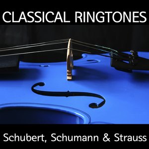 Classical Ringtones - Schubert, Schumann & Strauss