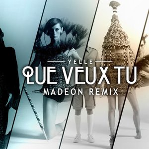 Que Veux Tu (Madeon Remix)