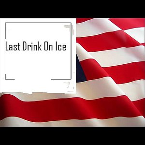 Last Drink On Ice