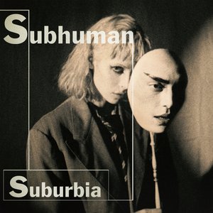 SUBHUMAN SUBURBIA