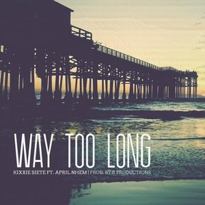 Way Too Long (feat. April Nhem)