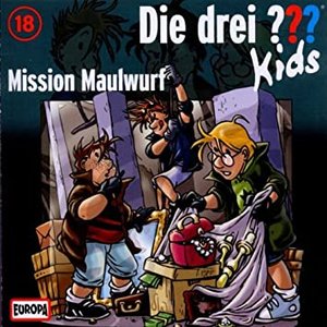 Die Drei ??? Kids - 018/Mission Maulwurf - Zortam Music
