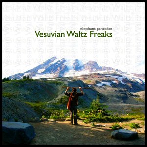 Vesuvian Waltz Freaks