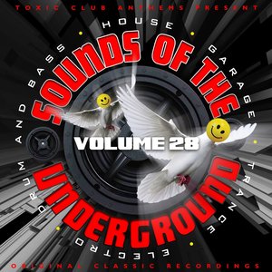 Toxic Club Anthems Present - Sounds of the Underground, Vol. 28