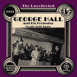The Uncollected: George Hall and His Orchestra
