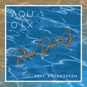 Please Don't Go (feat. Killerqueen) - Single