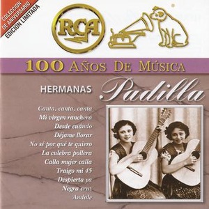 Las Hermanas Padilla - Rca 100 A�os De Musica - Zortam Music