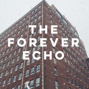 The Forever Echo