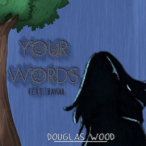 Your Words (feat. Bahar)