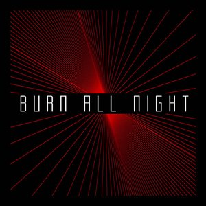 Burn All Night